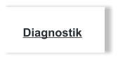 Diagnostik